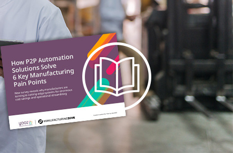 Ebook: How P2P Automation Solutions Solve 6 Key Manufacturing Pain Points