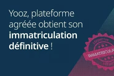 Yooz Immatriculation Définitive Plateforme Agréée PDP